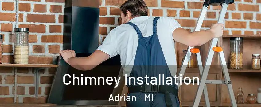  Chimney Installation Adrian - MI