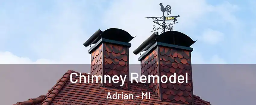  Chimney Remodel Adrian - MI