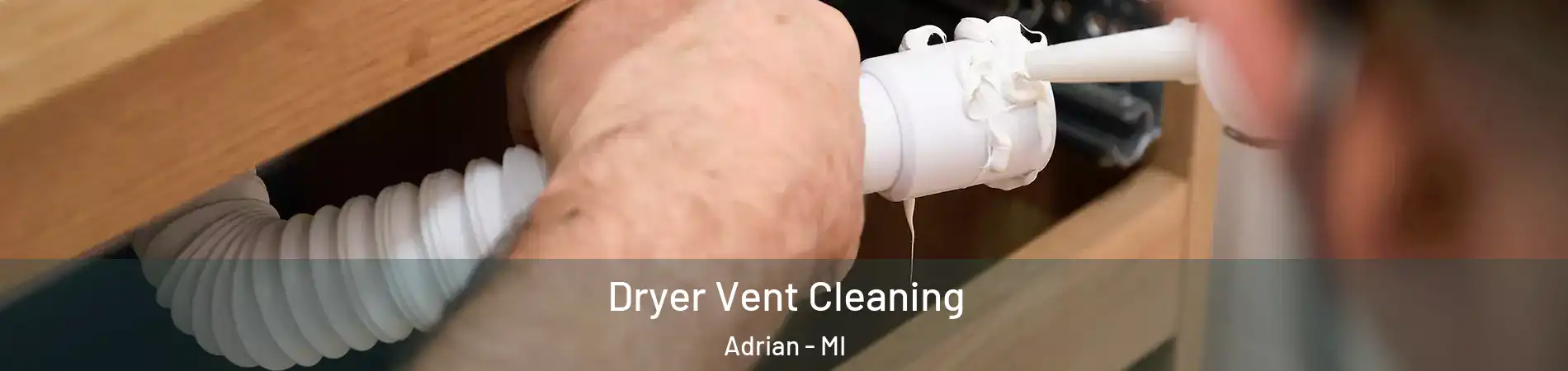  Dryer Vent Cleaning Adrian - MI