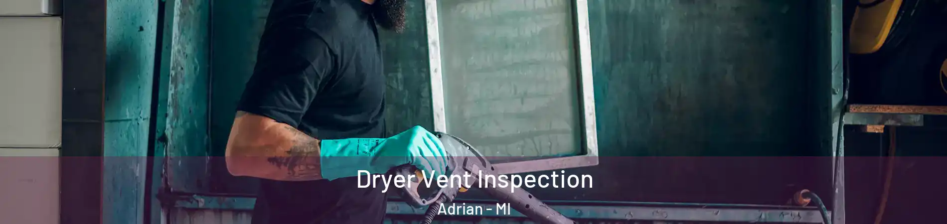  Dryer Vent Inspection Adrian - MI