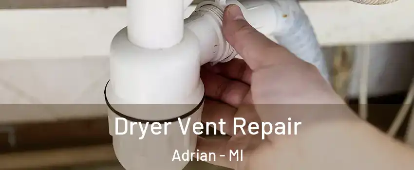  Dryer Vent Repair Adrian - MI