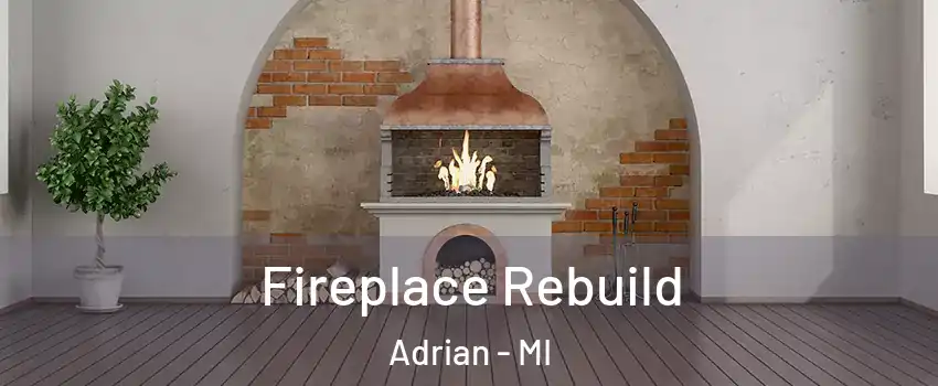  Fireplace Rebuild Adrian - MI