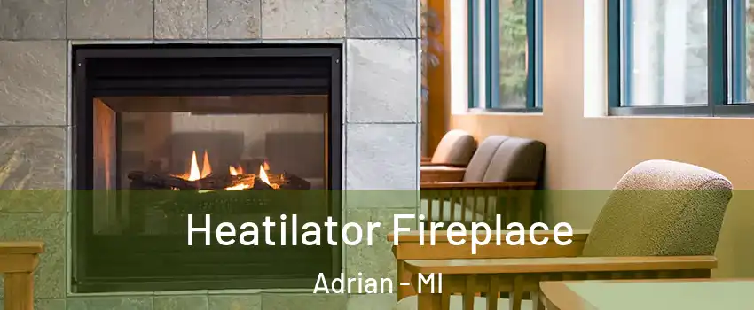  Heatilator Fireplace Adrian - MI