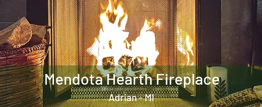  Mendota Hearth Fireplace Adrian - MI