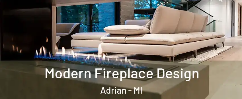  Modern Fireplace Design Adrian - MI