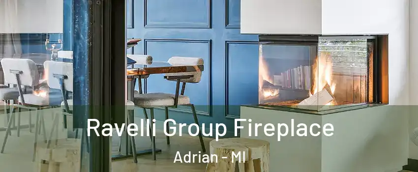  Ravelli Group Fireplace Adrian - MI