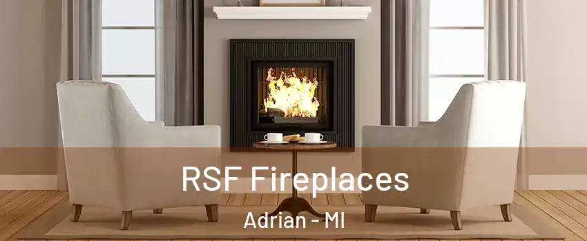  RSF Fireplaces Adrian - MI
