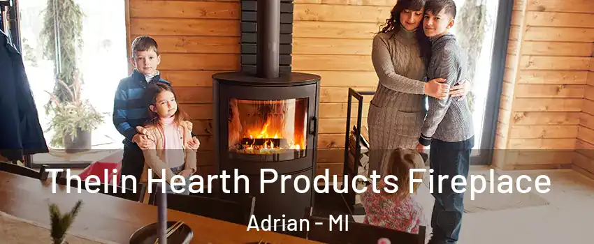  Thelin Hearth Products Fireplace Adrian - MI