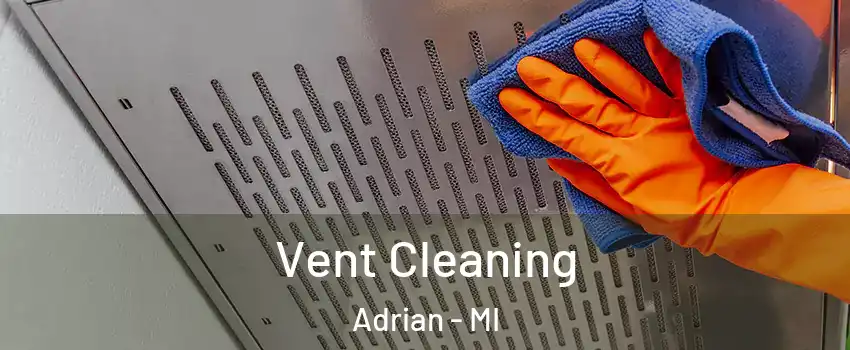  Vent Cleaning Adrian - MI