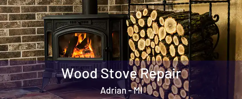  Wood Stove Repair Adrian - MI